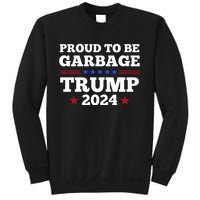 Trump 2024 Proud To Be Garbage Presidential Election Sweatshirt