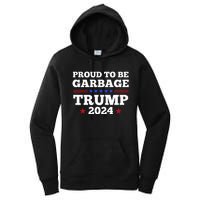 Trump 2024 Proud To Be Garbage Presidential Election Women's Pullover Hoodie