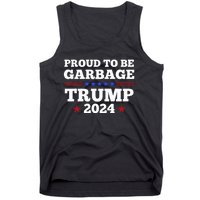 Trump 2024 Proud To Be Garbage Presidential Election Tank Top