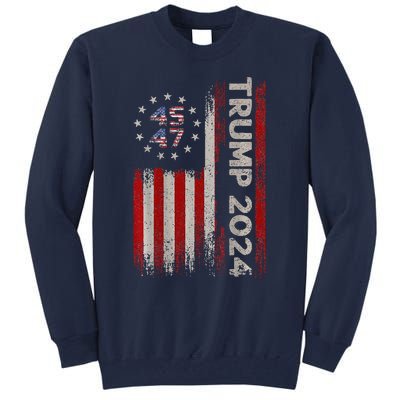 Trump 2024 President 45 And 47 American Flag Trump 2024 Back Tall Sweatshirt