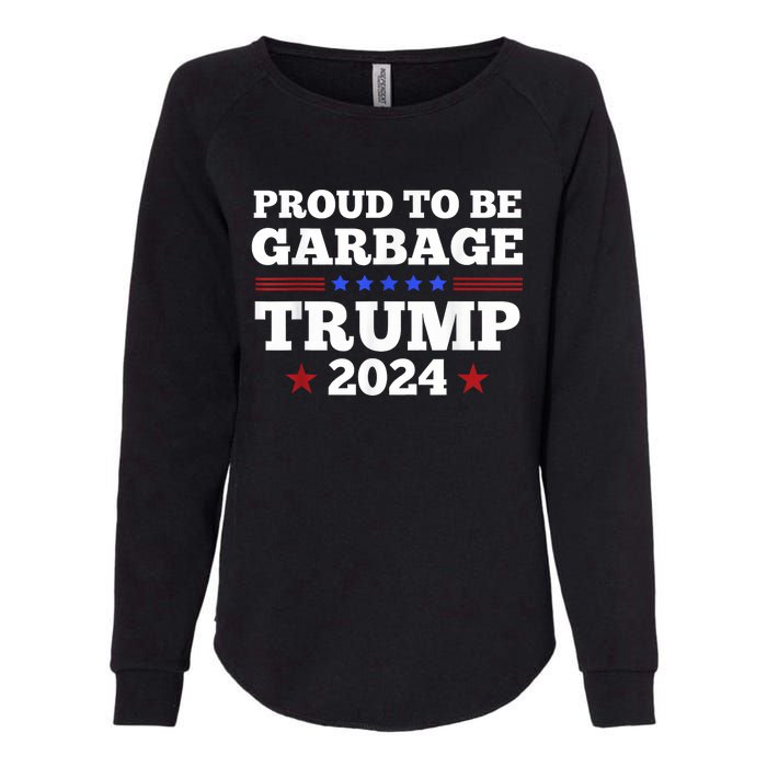 Trump 2024 Proud To Be Garbage Presidential Election Womens California Wash Sweatshirt