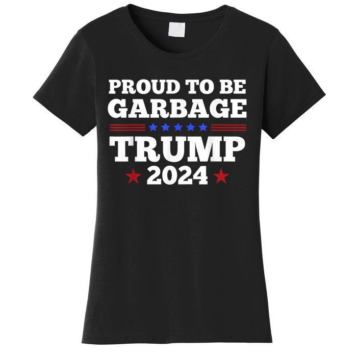 Trump 2024 Proud To Be Garbage Presidential Election Women's T-Shirt