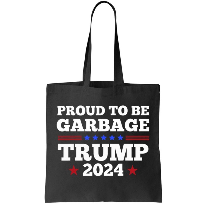 Trump 2024 Proud To Be Garbage Presidential Election Tote Bag