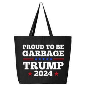 Trump 2024 Proud To Be Garbage Presidential Election 25L Jumbo Tote