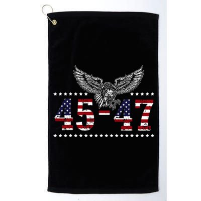 Trump 2024 President 45 And 47 American Flag Trump 2024 Platinum Collection Golf Towel