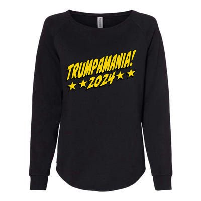 Trumpamania 2024 President Trump Fun Election Womens California Wash Sweatshirt