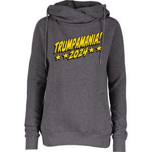 Trumpamania 2024 President Trump Fun Election Design Womens Funnel Neck Pullover Hood