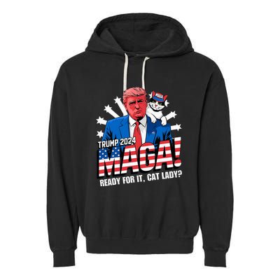 Trump 2024 Ready For It Cat Lady Maga Garment-Dyed Fleece Hoodie