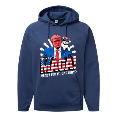 Trump 2024 Ready For It Cat Lady Maga Performance Fleece Hoodie