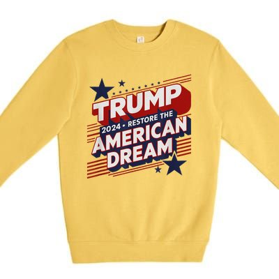 Trump 2024 Restore American Dream Premium Crewneck Sweatshirt