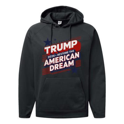 Trump 2024 Restore American Dream Performance Fleece Hoodie