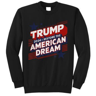 Trump 2024 Restore American Dream Sweatshirt