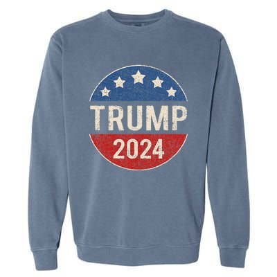 Trump 2024 Retro Campaign Button Re Elect President Trump Garment-Dyed Sweatshirt