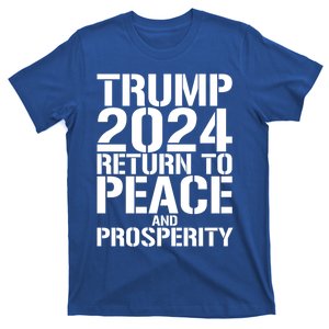 Trump 2024 Return To Peace And Prosperity Take America Back Great Gift T-Shirt