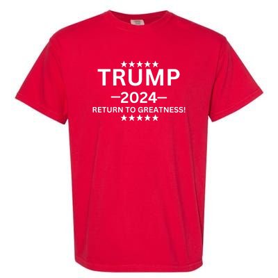 Trump 2024 Return To Greatness ELection Garment-Dyed Heavyweight T-Shirt