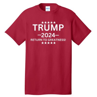 Trump 2024 Return To Greatness ELection Tall T-Shirt