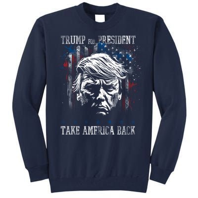 Trump 2024 Retro Take America Back Tall Sweatshirt