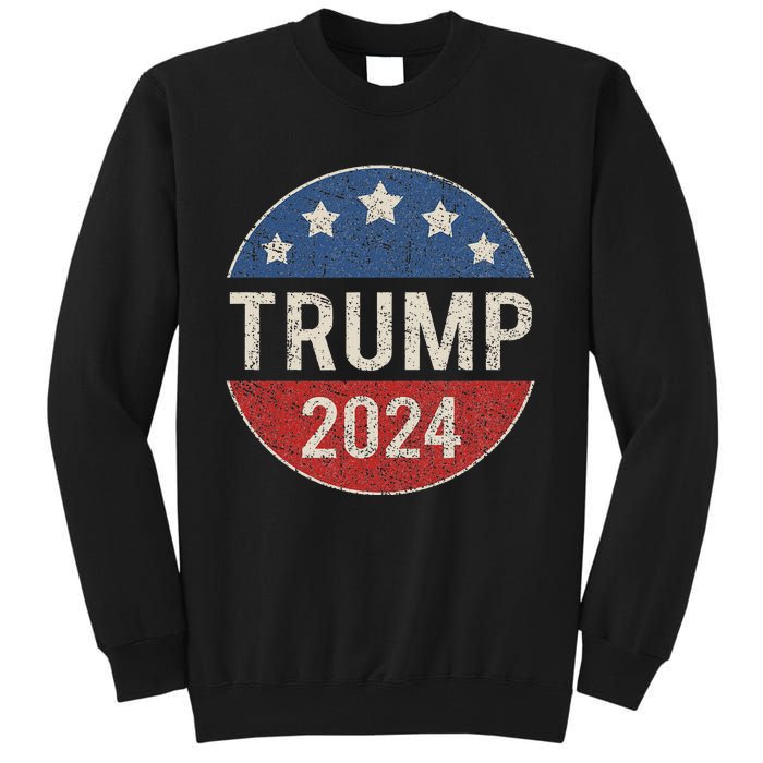 Trump 2024 Retro Campaign Button Re Elect President Tall Sweatshirt