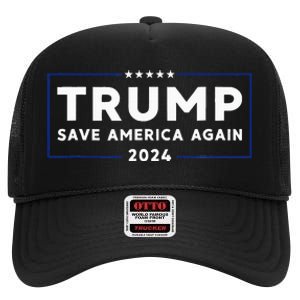 Trump 2024 Save America Save America Again Trump High Crown Mesh Back Trucker Hat