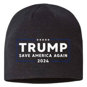 Trump 2024 Save America Save America Again Trump Sustainable Beanie