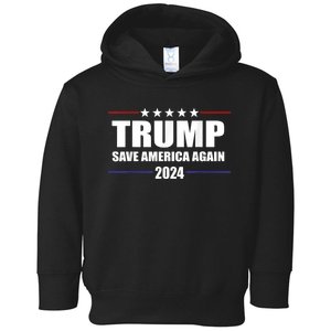 Trump 2024 Save America Save America Again Trump Toddler Hoodie