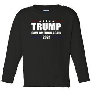 Trump 2024 Save America Save America Again Trump Toddler Long Sleeve Shirt