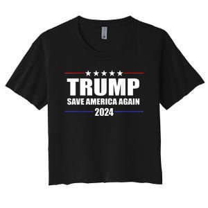 Trump 2024 Save America Save America Again Trump Women's Crop Top Tee