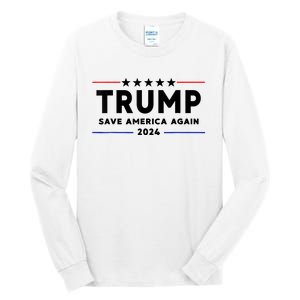 Trump 2024 Save America Again Vote Trump White Tall Long Sleeve T-Shirt