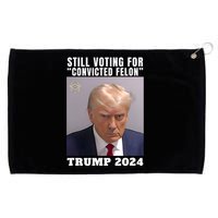 Trump 2024 Still Voting For Convicted Felon Political Grommeted Golf Towel