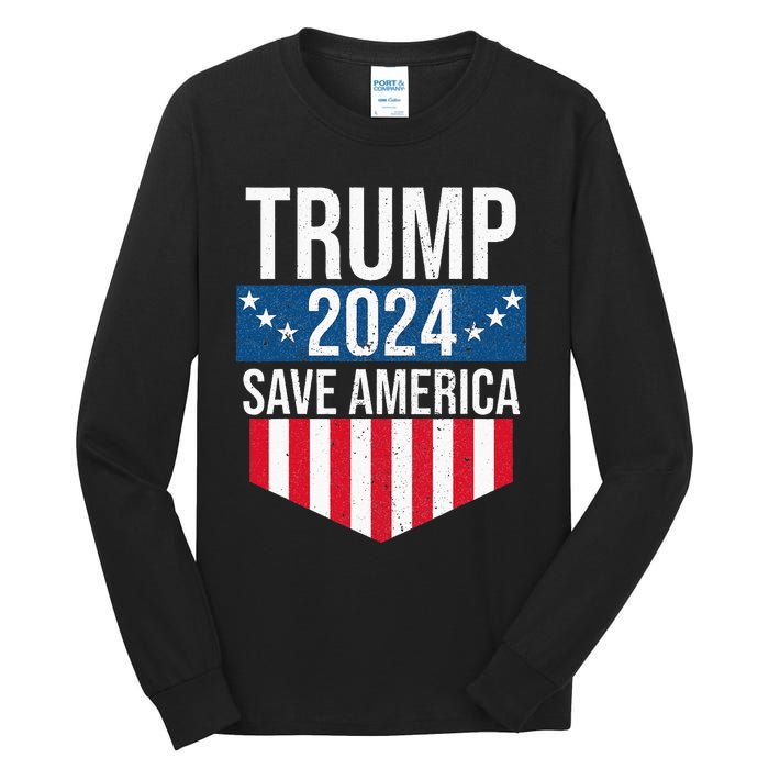 Trump 2024 Save America Donald Trump Supporters Tall Long Sleeve T-Shirt