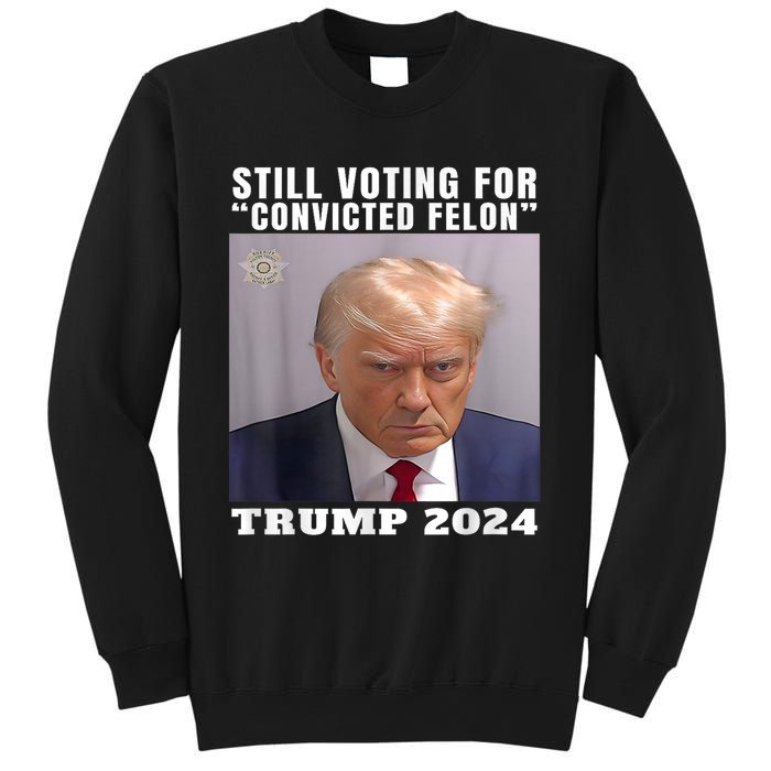 Trump 2024 Still Voting For Convicted Felon Political Sweatshirt