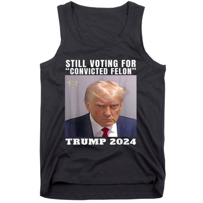 Trump 2024 Still Voting For Convicted Felon Political Tank Top