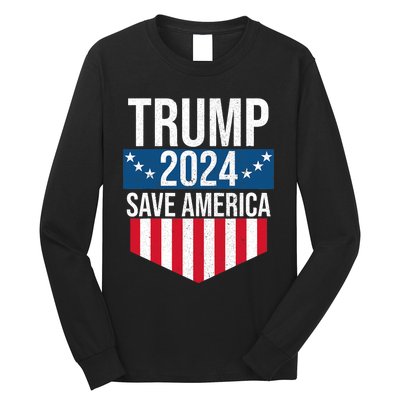 Trump 2024 Save America Donald Trump Supporters Long Sleeve Shirt