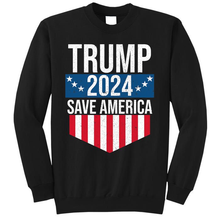 Trump 2024 Save America Donald Trump Supporters Tall Sweatshirt