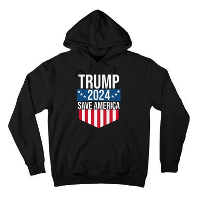 Trump 2024 Save America Donald Trump Supporters Tall Hoodie