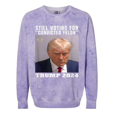 Trump 2024 Still Voting For Convicted Felon Colorblast Crewneck Sweatshirt