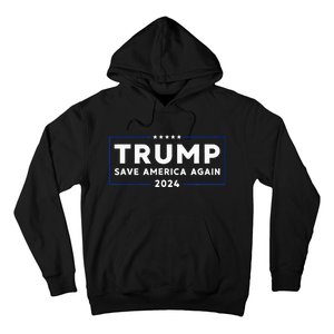 Trump 2024 Save America Save America Again Trump Hoodie