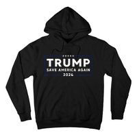 Trump 2024 Save America Save America Again Trump Hoodie