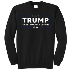 Trump 2024 Save America Save America Again Trump Sweatshirt