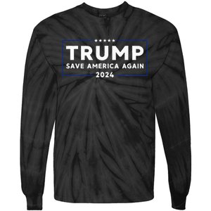 Trump 2024 Save America Save America Again Trump Tie-Dye Long Sleeve Shirt