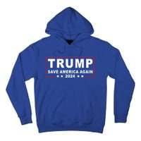 Trump 2024 Save America Again Trump Return 2024 Meaningful Gift Tall Hoodie