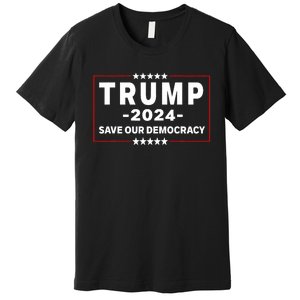 Trump 2024 Save Our Democracy Voting Political Design Premium T-Shirt