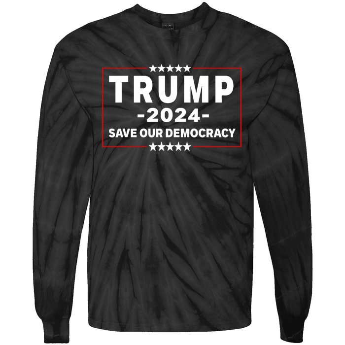 Trump 2024 Save Our Democracy Voting Political Design Tie-Dye Long Sleeve Shirt