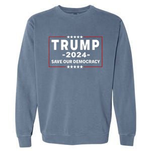 Trump 2024 Save Our Democracy Voting Political Design Garment-Dyed Sweatshirt