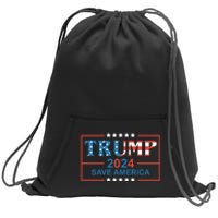 Trump 2024 Save America Sweatshirt Cinch Pack Bag