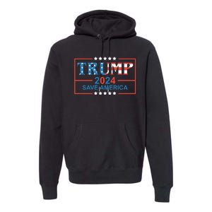 Trump 2024 Save America Premium Hoodie