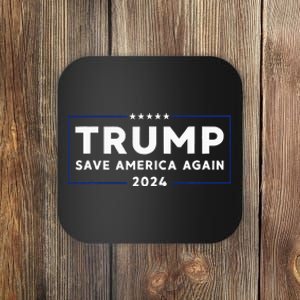 Trump 2024 Save America Again Trump Coaster