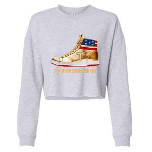 Trump 2024 Sneakers Never Surrender Pro Trump Gift Cropped Pullover Crew