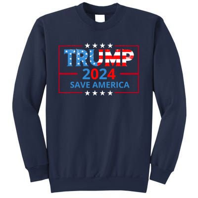 Trump 2024 Save America Trump 2024 Sweatshirt