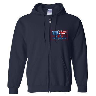 Trump 2024 Save America Trump 2024 Full Zip Hoodie